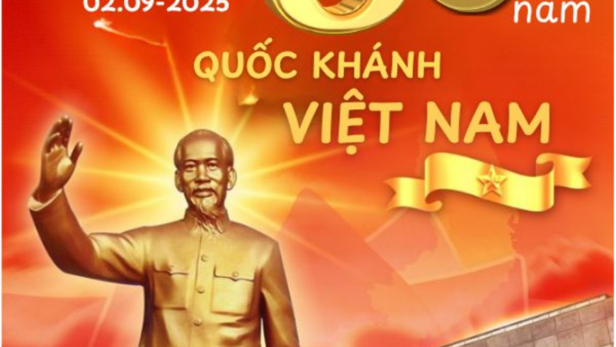 80 Năm Quốc Khánh Việt Nam – Tự Hào Dân Tộc, Khát Vọng Tương Lai