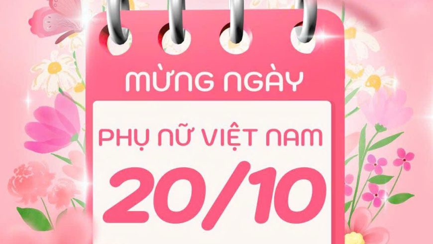 CHÚC MỪNG NGÀY PHỤ NỮ VIỆT NAM 20/10